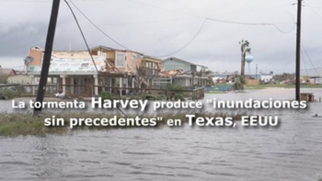 La tormenta Harvey produce inundaciones sin precedentes en Texas, EEUU