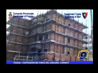 Foggia | Costruzioni nel parco del Gargano, 5 arresti