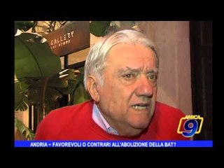 Andria | Favorevoli o contrari all'abolizione della BAT
