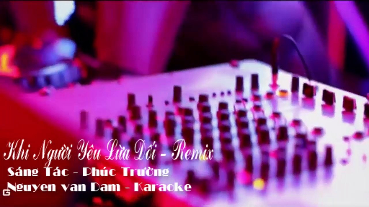 Khi Người Yêu Lừa Dối -  Karaoke HD - Tone Nam
