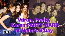 Varun, Preity, Karan BLASTS at Neha Dhupia’s B’Day Bash