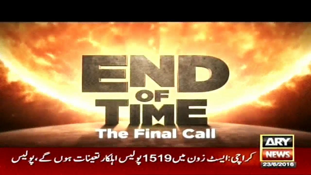 End Of Time final call episode 15 By Dr Shahid Masood
