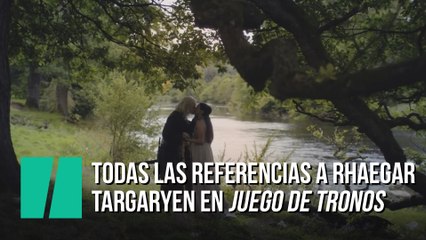 Todas las referencias a Rhaegar Targaryen en 'Juego de Tronos'