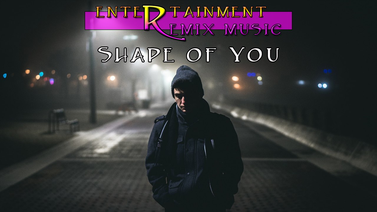 Remix Music [ Electro House - EDM Mix ] : Ed Sheeran & Wesley Stromberg Cover - Shape Of You