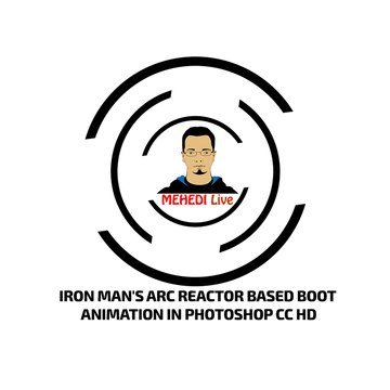 Iron Man's Arc Reactor Based Boot Animation in Photoshop CC HD