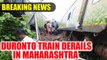 Maharashtra: Nagpur-Mumbai Duronto Express train derailed near Titwala | Oneindia News