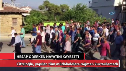 Hesap öderken hayatını kaybetti