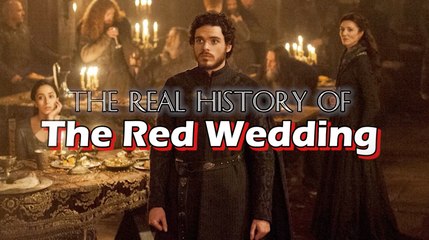 Game of Thrones - The Real History of the Red Wedding