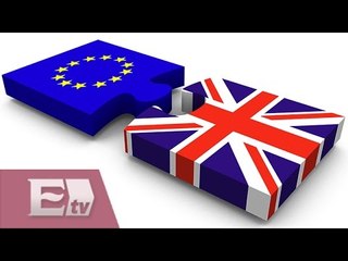 Impacto del resultado del Brexit en México / Opiniones encontradas