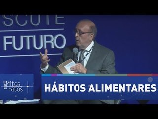 Luis Madi: “O problema maior é mudar os hábitos alimentares” | Mitos e Fatos