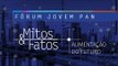 AO VIVO: Fórum Jovem Pan Mitos & Fatos - Alimentação do Futuro