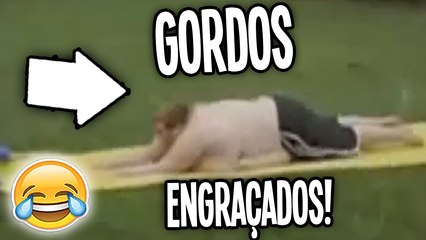 OS GORDOS MAIS LOUCOS DA INTERNET !