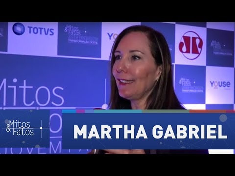 Martha Gabriel: "Se você não abraçar essa transformação, você perde oportunidades"
