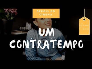 DEPOIS DO CINEMA (lá em casa): Um Contratempo