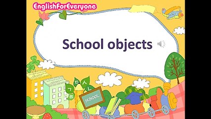 ALL SCHOOL OBJECTS IN ENGLISH