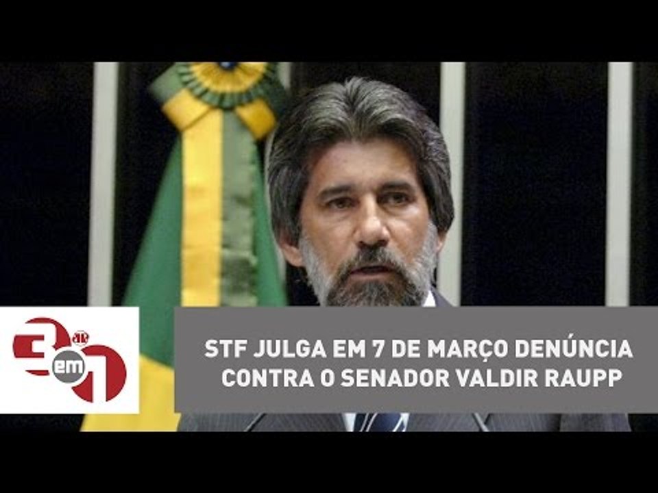 STF torna o senador Valdir Raupp réu e gera ten...