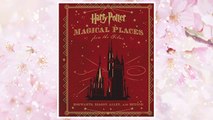 Download PDF Harry Potter: Magical Places from the Films: Hogwarts, Diagon Alley, and Beyond FREE