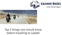 Top 5 things one should know before travelling to Ladakh