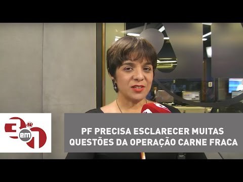 Vera: PF precisa esclarecer muitas questões da operação Carne Fraca