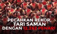 Pecahkan Rekor, Tari Saman dengan 12.262 Penari