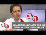 Lula critica a Lava Jato e diz que 