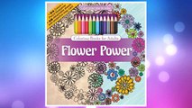 Download PDF Flower Power Adult Coloring Book Set With 24 Colored Pencils And Pencil Sharpener Included: Color Your Way To Calm FREE