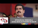Oposição na Venezuela acusa Nicolás Maduro de golpe