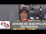 Vera: Atitude de Jean Wyllys foi fascista