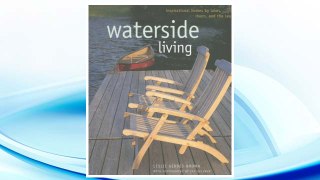 Download PDF Waterside Living: Inspirational Homes by Lakes, Rivers, and the Sea FREE