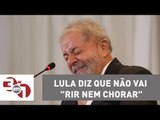 Lula diz que não vai 