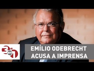 Emílio Odebrecht acusa a imprensa de saber da corrupção há anos