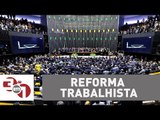 Câmara dos Deputados discute a Reforma Trabalhista