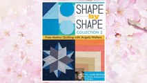 Download PDF Shape by Shape, Collection 2: Free-Motion Quilting with Angela Walters • 70  More Designs for Blocks, Backgrounds & Borders FREE