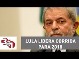 Apesar das delações da Odebrecht, Lula lidera corrida para 2018