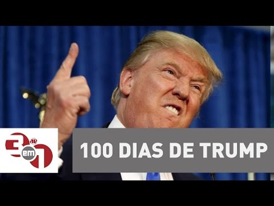 Donald Trump completa 100 dias na Presidência dos Estados Unidos