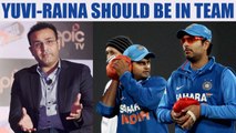Virender Sehwag wants Yuvraj Singh and Suresh Raina in Team India | Oneindia News