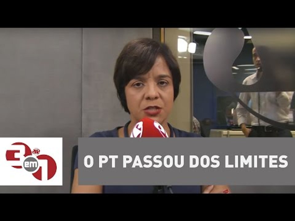 Vera: O PT passou dos limites
