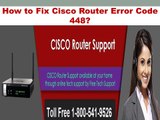 1-800-541-9526 Steps to Fix Cisco Router Error Code 448