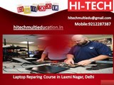 Hi Tech is Presenting Valuable Laptop Reparing Course in Laxmi Nagar, Delhi