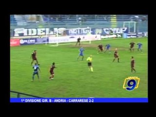 Andria - Carrarese 2 - 2 | 1^ Divisione Girone B