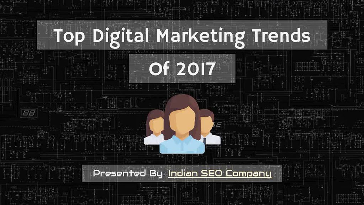 Top Digital Marketing Trends Of 2017