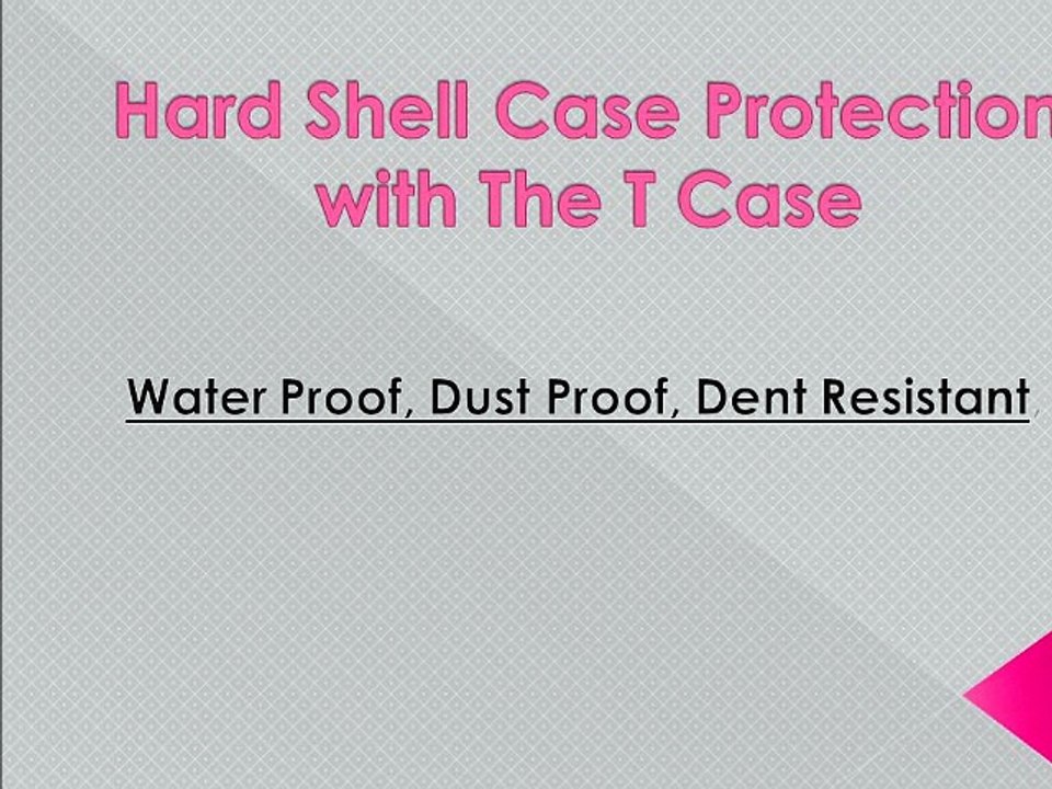 Hard Shell Case Protection with The T Case