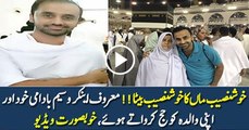 Waseem Badami With His Mother Performing Hajj 2017