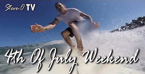 4th of July Weekend - Steve-O -