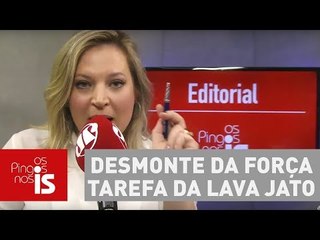 Editorial: Desmonte da força-tarefa da Lava Jato