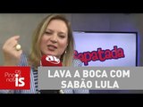 Sapatada do dia: Lava a boca com sabão Lula