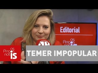 Editorial: Temer garante que vai 'sapatear' na impopularidade