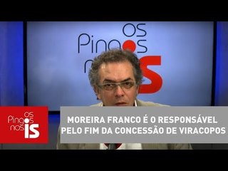 Tognolli: Moreira Franco é o responsável pelo fim da concessão de Viracopos
