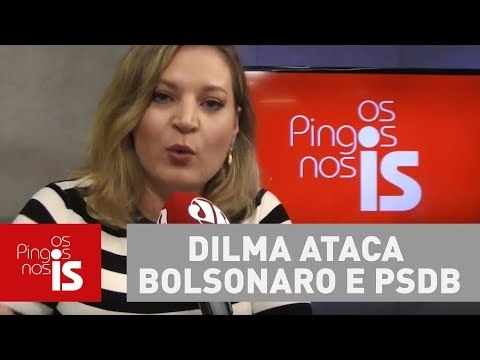 Joice Hasselmann: Dilma ataca Bolsonaro e PSDB