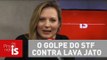 Editorial: O golpe do STF contra Lava Jato